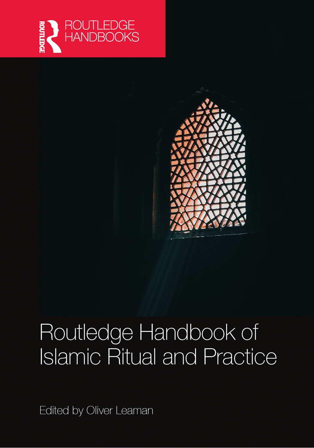 Routledge Handbook of Islamic Ritual and Practice by Oliver Leaman (ed)