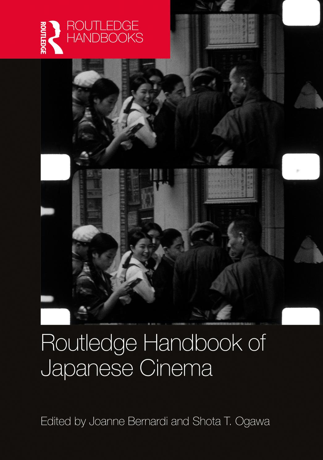 Routledge Handbook of Japanese Cinema by Joanne Bernardi and Shota T. Ogawa