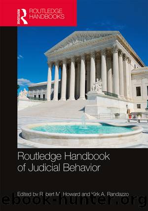 Routledge Handbook of Judicial Behavior by Robert M. Howard & Kirk A. Randazzo