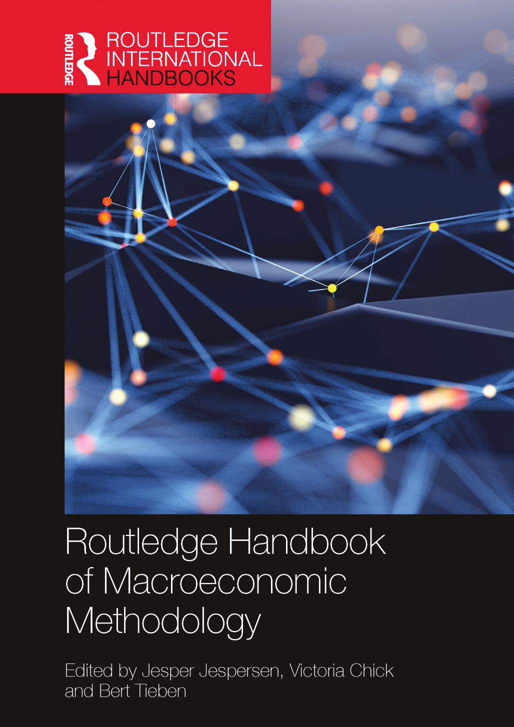 Routledge Handbook of Macroeconomic Methodology by Jesper Jespersen Victoria Chick Bert Tieben