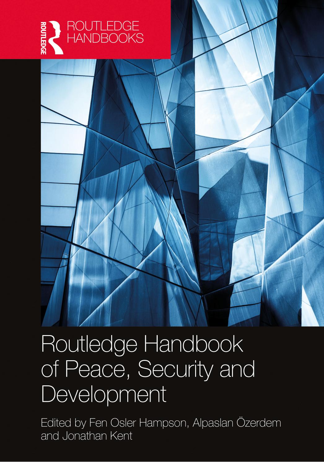 Routledge Handbook of Peace, Security and Development by Fen Osler Hampson & Alpaslan Özerdem & Jonathan Kent