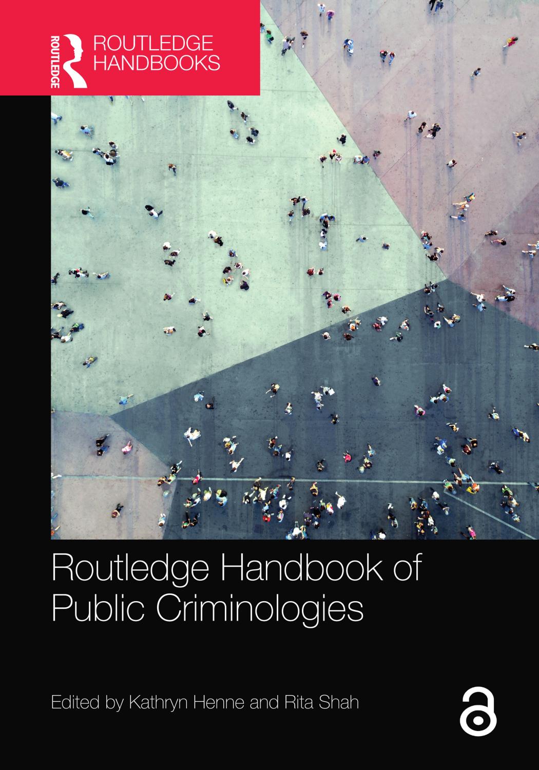 Routledge Handbook of Public Criminologies by Kathryn Henne (editor) Rita Shah (editor)