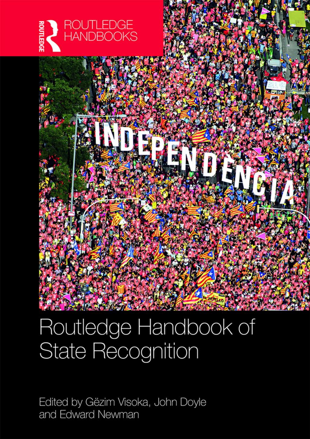 Routledge Handbook of State Recognition by Gëzim Visoka John Doyle et al