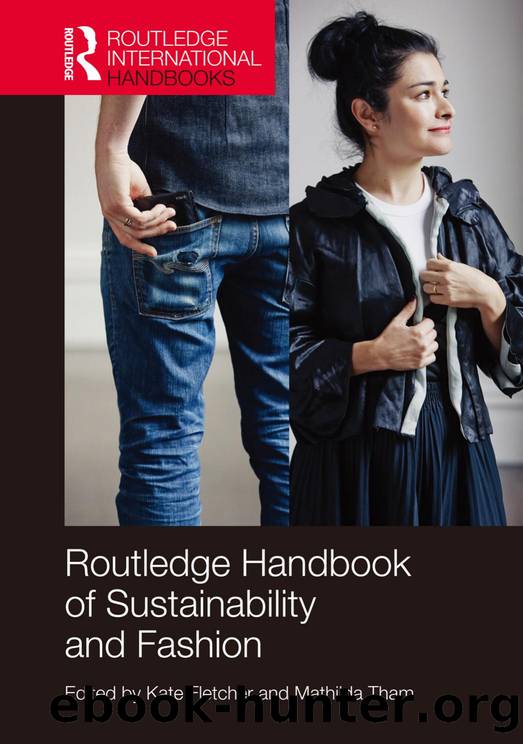 Routledge Handbook of Sustainability and Fashion by Tham Mathilda Fletcher Kate