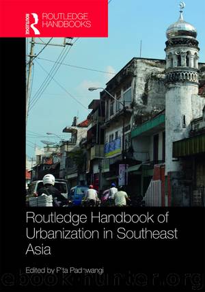 Routledge Handbook of Urbanization in Southeast Asia by Rita Padawangi