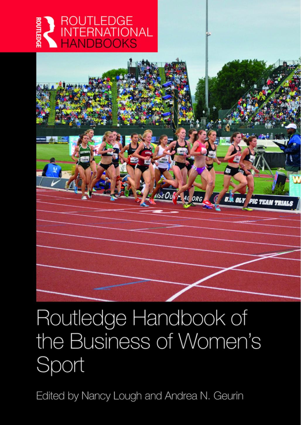 Routledge Handbook of the Business of Women's Sport by Nancy Lough Andrea N. Geurin (eds.)