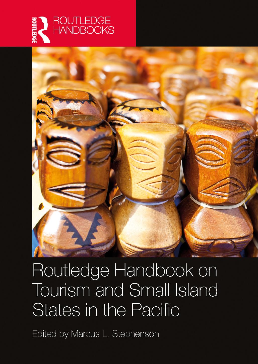 Routledge Handbook on Tourism and Small Island States in the Pacific by Marcus L. Stephenson