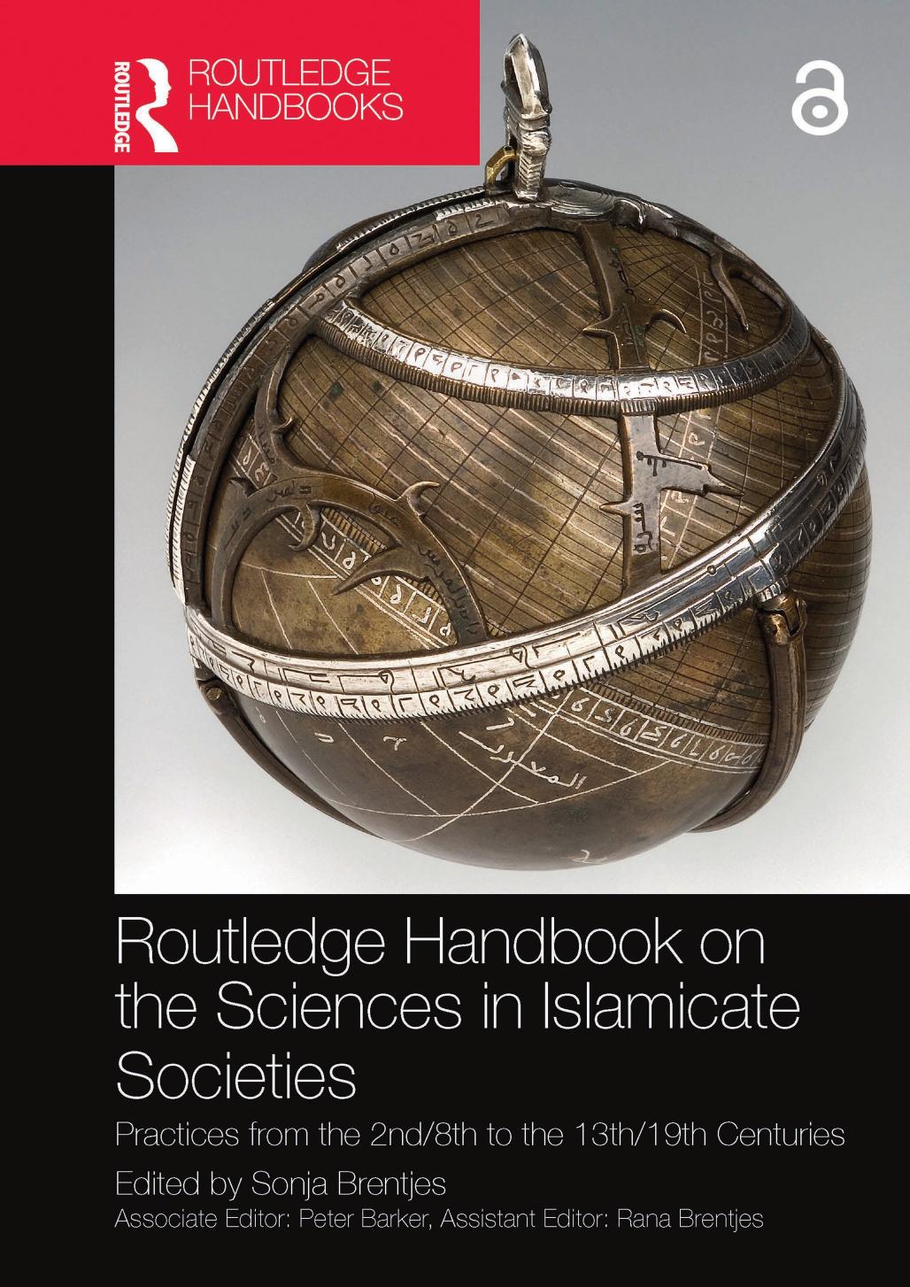 Routledge Handbook on the Sciences in Islamicate Societies: Practices from the 2nd/8th to the 13th/19th Centuries by Sonja Brentjes