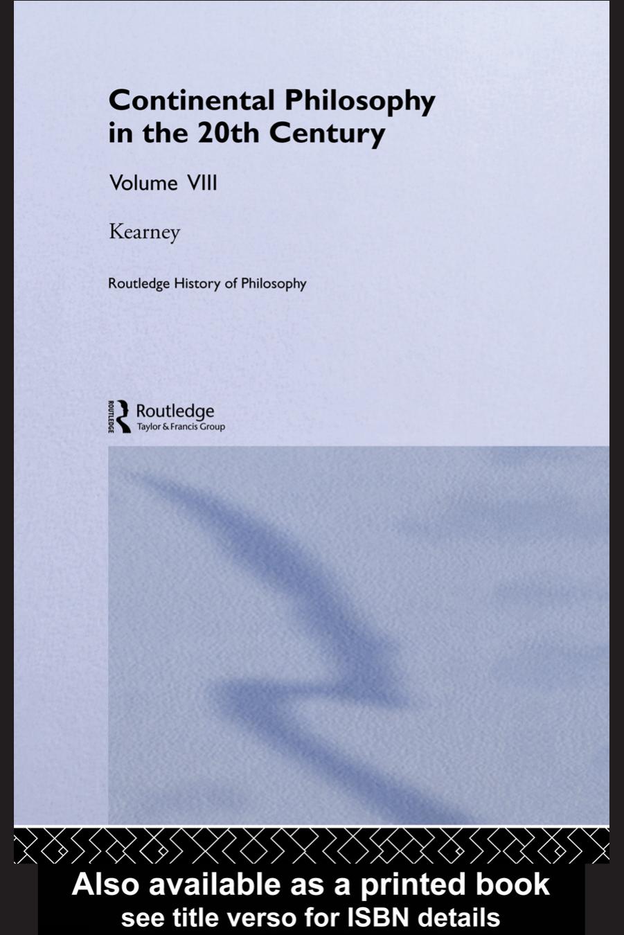 Routledge History of Philosophy. 20th Century Continental Philosophy by Richard Kearney