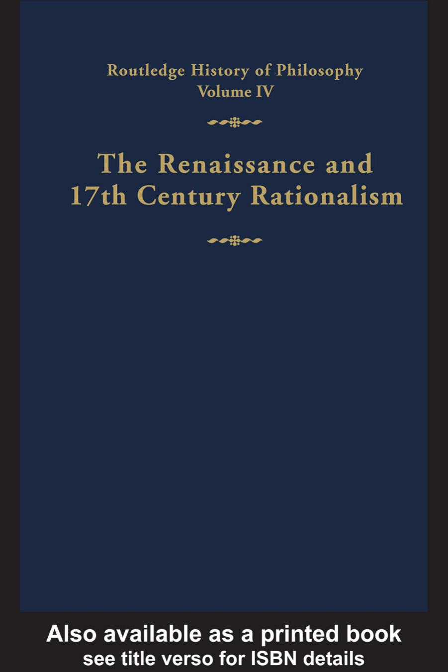 Routledge History of Philosophy. The Renaissance and 17th Century Rationalism by G. Parkinson