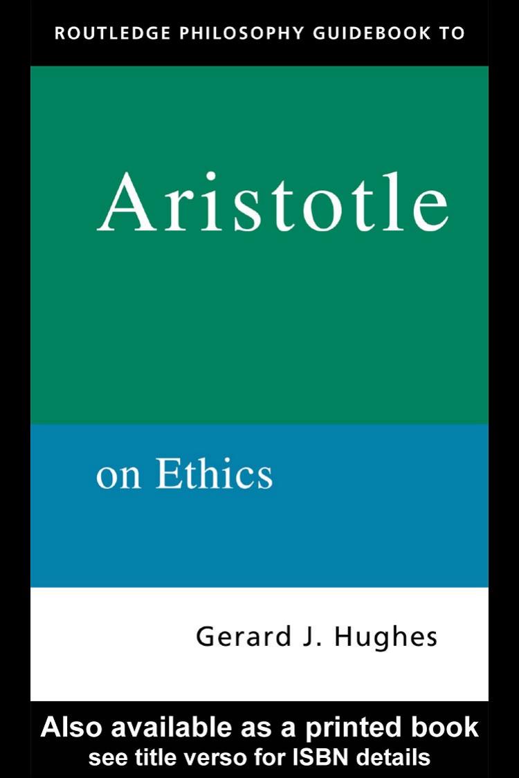 Routledge Philosophy GuideBook to Aristotle on Ethics by Gerard J.Hughes