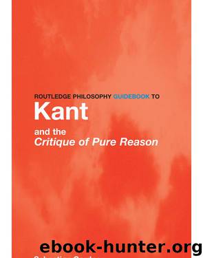 Routledge Philosophy GuideBook to Kant and the Critique of Pure Reason by Gardner Sebastian