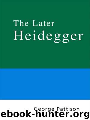 Routledge Philosophy Guidebook to the Later Heidegger by Pattison George;