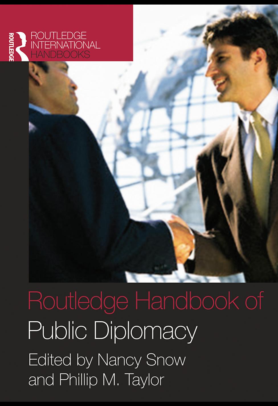 Routledge handbook of public diplomacy by edited by Nancy Snow & Philip M. Taylor