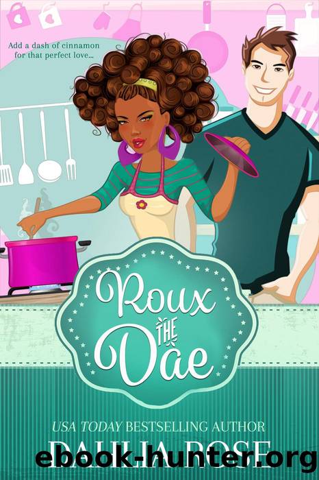 Roux the Dae (The Charmed Cookbook Series book 1) by Dahlia Rose