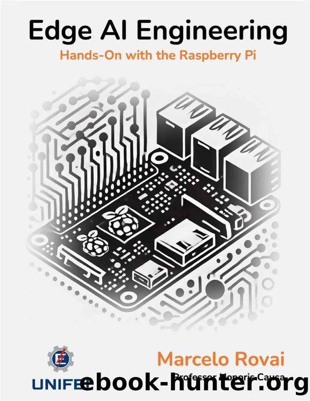 Rovai M. Edge AI Engineering. Hands-on with the Raspberry Pi 2025 by Unknown