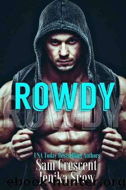 Rowdy (A Taboo Short) by Jenika Snow & Sam Crescent