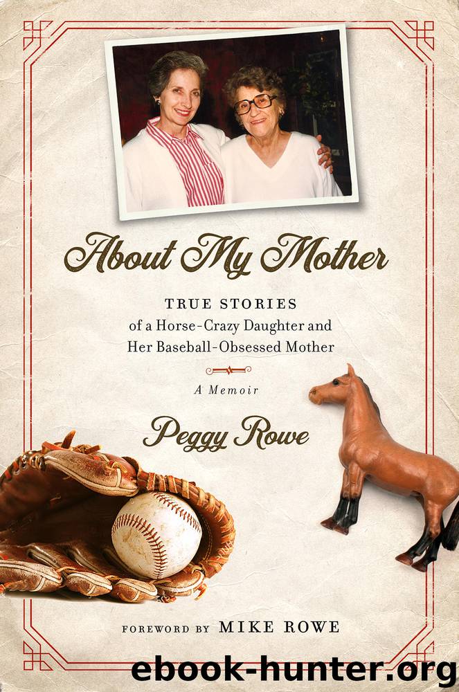 Rowe, Peggy - About My Mother by Rowe Peggy