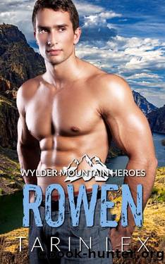 Rowen: Insta-love Alpha Military Man and BBW (Wylder Mountain Heroes Book 11) by Tarin Lex