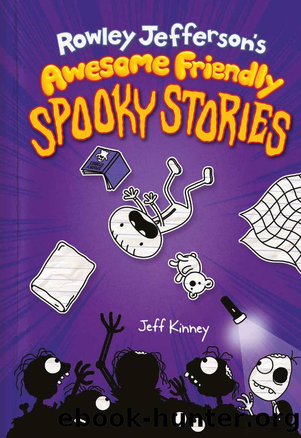 Rowley Jeffersonâs Awesome Friendly Spooky Stories (Awesome Friendly Kid Book 3) by Jeff Kinney