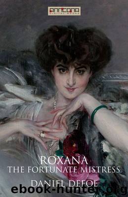 Roxana: The Fortunate Mistress by Daniel Defoe