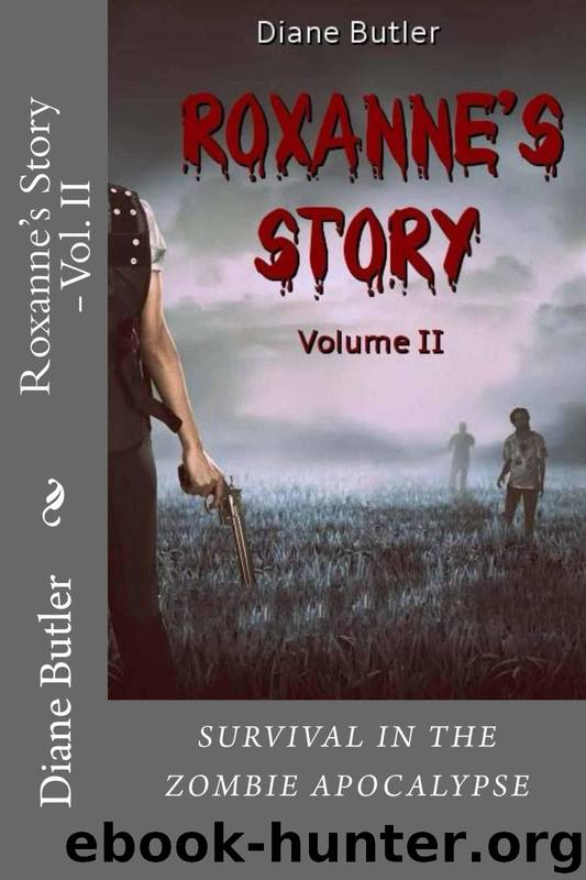 Roxanne's Story (Vol. II): Survival In The Zombie Apocalypse by Butler Diane