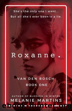 Roxanne. (Van Den Bosch Book 1) by Melanie Martins