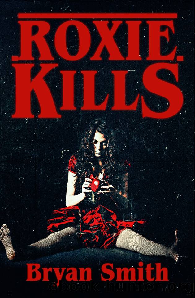 Roxie Kills by Bryan Smith