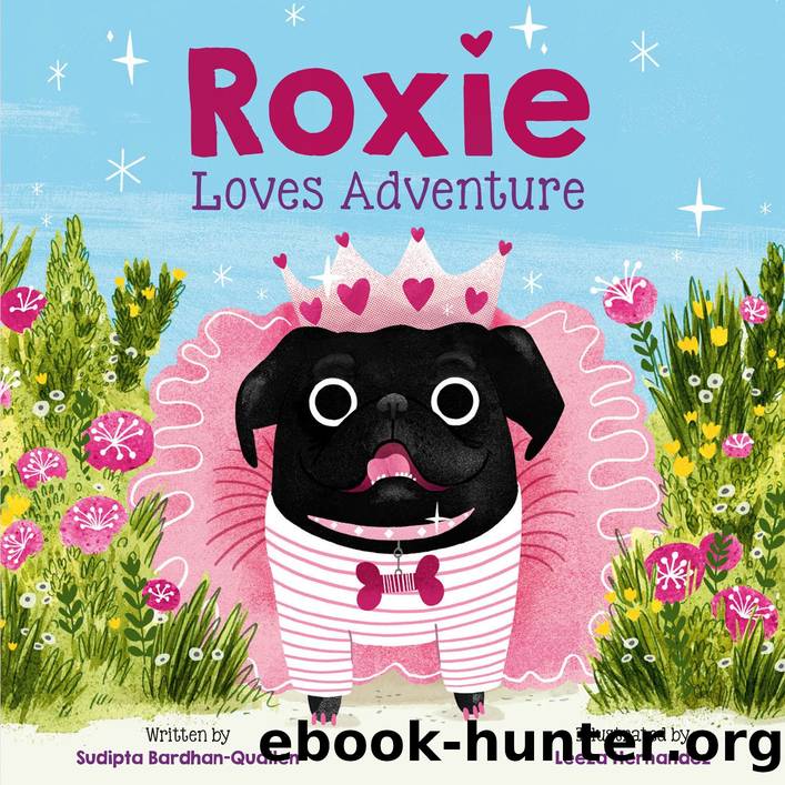 Roxie Loves Adventure by Sudipta Bardhan-Quallen