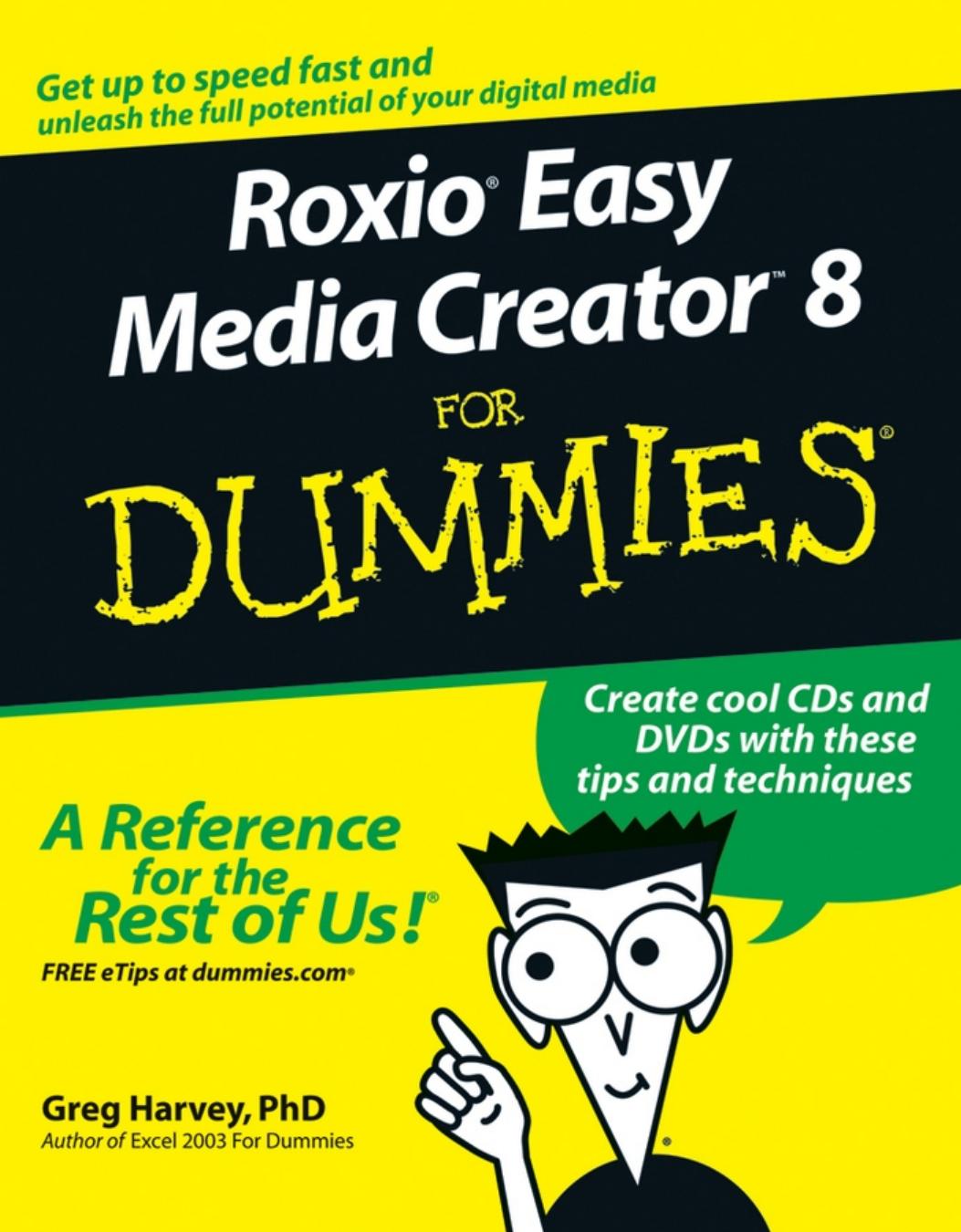 Roxio Easy Media Creator 8 for Dummies by Greg Harvey