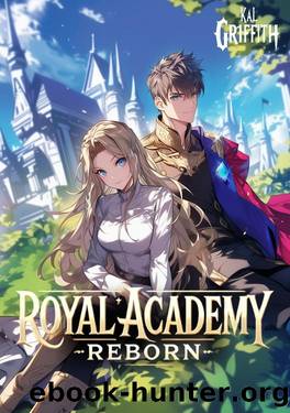 Royal Academy Reborn: A Complete LitRPG Light Novel by Kal Griffith