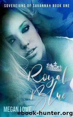 Royal Blue (Sovereigns of Savannah Book 1) by Megan Lowe