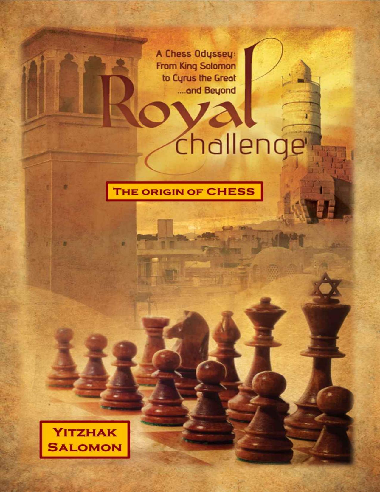 Royal Challenge: The Origin of CHESS by Yitzhak Salomon
