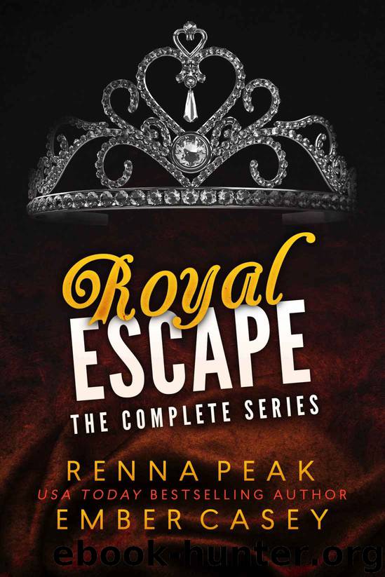 Royal Escape: The Complete Series by Renna Peak & Ember Casey