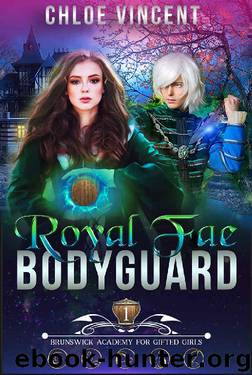 Royal Fae Bodyguard (Brunswick Academy for Gifted Girls Book 1) by Chloe Vincent