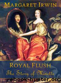 Royal Flush: The Story of Minette by Margaret Irwin