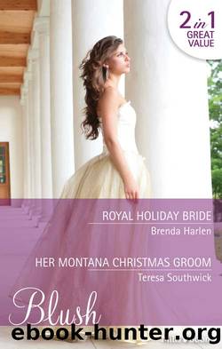 Royal Holiday BrideHer Montana Christmas Groom by Teresa Southwick