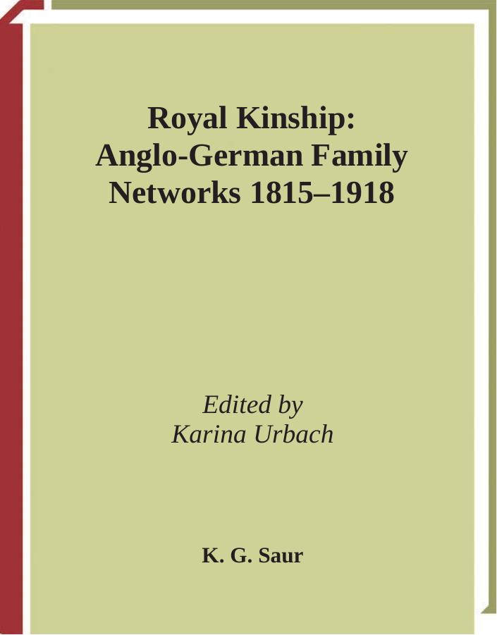 Royal Kinship: British-German Family Networks 1815-1918 (Prinz-Albert-Forschungen) by Urbach Karina