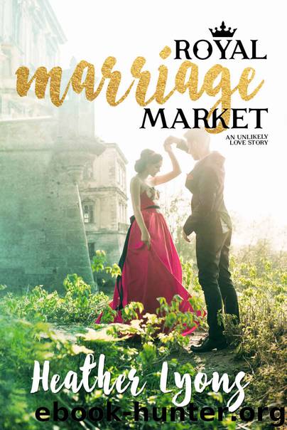 Royal Marriage Market by Heather Lyons