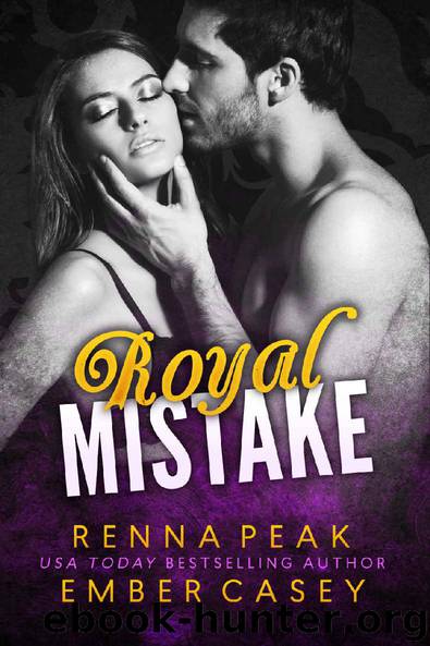 Royal Mistake by Renna Peak & Ember Casey