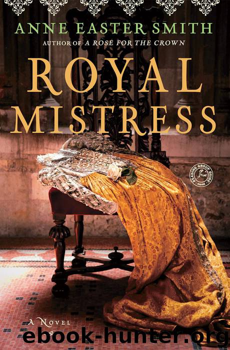 Royal Mistress A Novel by Anne Easter Smith
