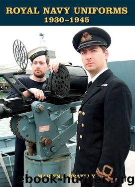 Royal Navy Uniforms 1930-1945 by Martin J Brayley