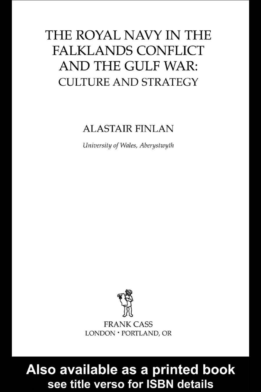 Royal Navy in the Falklands Conflict and the Gulf War: Culture and Strategy (Cass Series--British Politics and Society) by Alistair Finlan