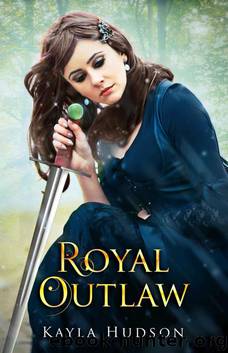 Royal Outlaw: (Royal Outlaw, Book 1) by Kayla Hudson