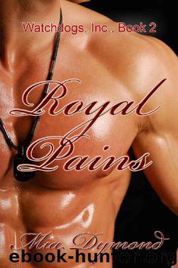 Royal Pains (Watchdogs, Inc. Book 2) by Mia Dymond