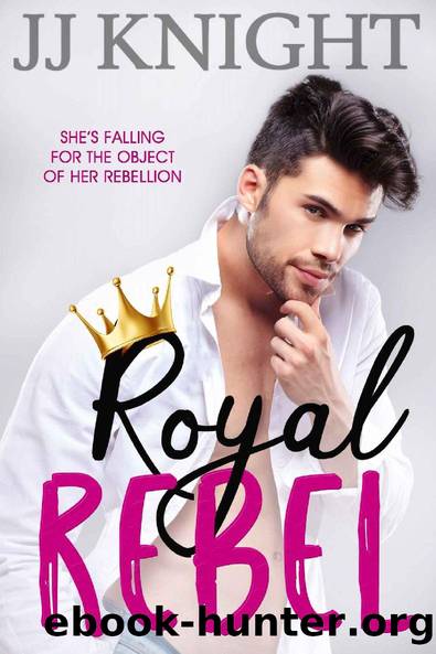 Royal Rebel (Second Chance Romance) by J.J. Knight