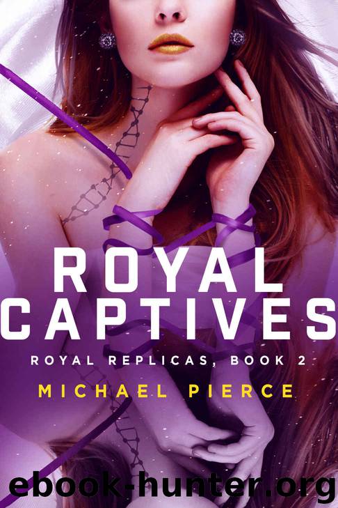 Royal Replicas 2: Royal Captives by Michael Pierce
