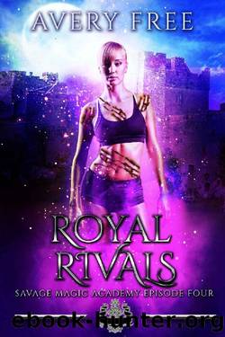 Royal Rivals_A Bully Reverse Harem Romance by Avery Free