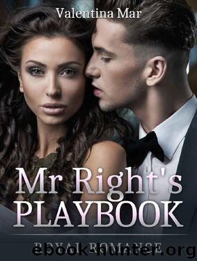 Royal Romance: Mr Right's Playbook (Bad Boy Romance, Billionaire Romance) by Valentina Mar
