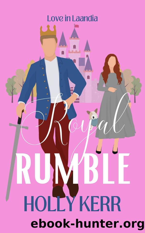 Royal Rumble: Love in Laandia Book 1 - a sweet royal romance by Holly Kerr
